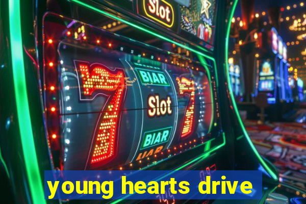 young hearts drive